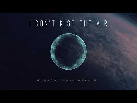 Monaco Trash Machine - I Don't Kiss The Air (Giorgio Gee Remix)