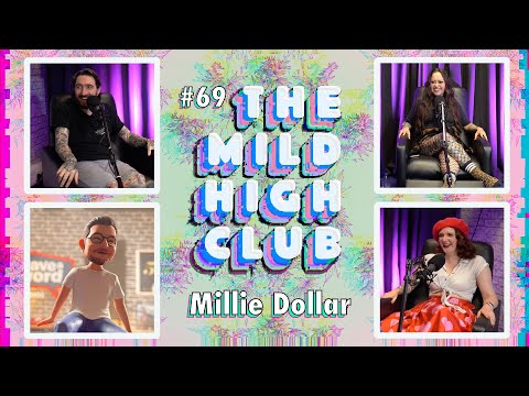 The Mild High Club w/ Millie Dollar - Ep 69