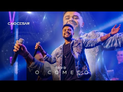 Caio César - DVD O COMEÇO - AO VIVO (COMPLETO)