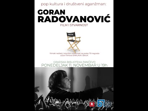 Tribina Pop kultura i društveni aganžman: Goran Radovanović, film i stvarnost