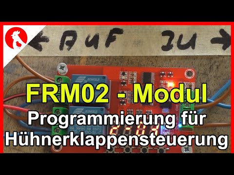 137 FRM02 Modul zum Video 134 (Hühnerklappensteuerung ohne Endschalter)  Jensman and the Huhns