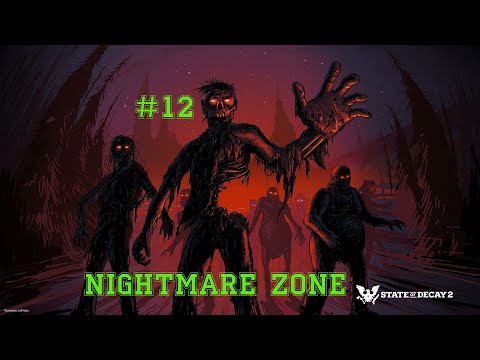Zagrajmy w State of Decay 2 #12- [NIGHTMARE ZONE] [Gameplay PL]