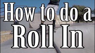 How to Roll In on a Quarter Pipe/Mini Ramp (Easy Practice Steps!)