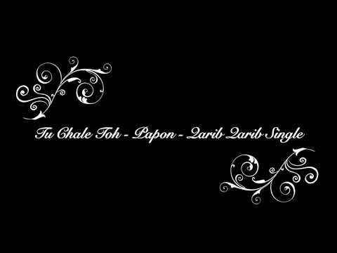 Tu Chale Toh - Papon - Qarib Qarib Single