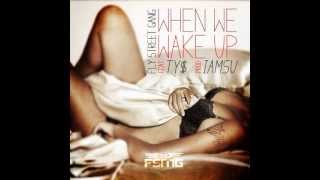 Fly Street Gang When We Wake Up feat TY$