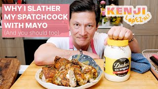 For The Best Roast Chicken, Slather Your Spatchcock In Mayo | Kenji's Cooking Show