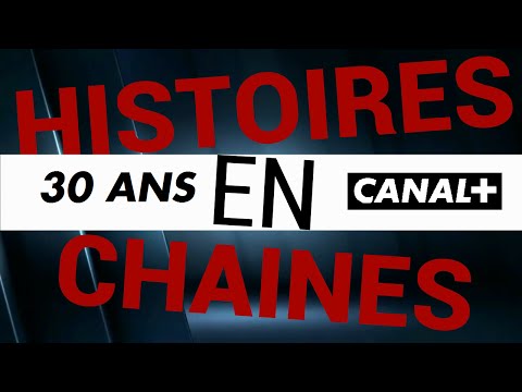 HISTOIRES EN CHAINES:N°3 Canal+