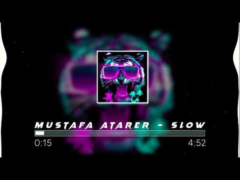 Mustafa Atarer - Slow