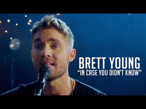 Brett Young, "In Case You Didn't Know"