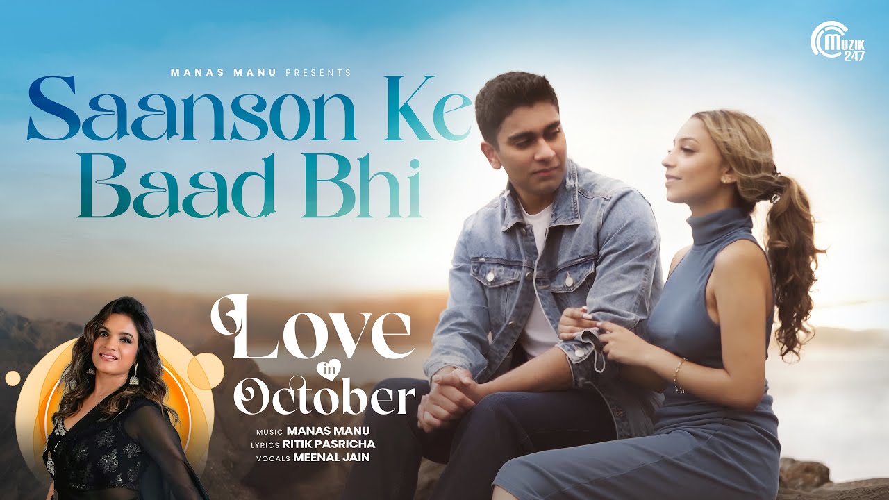 Saanson Ke Baad Bhi | Love In October | Meenal Jain | Manas Manu | Ritik Pasricha | Manu Murthy