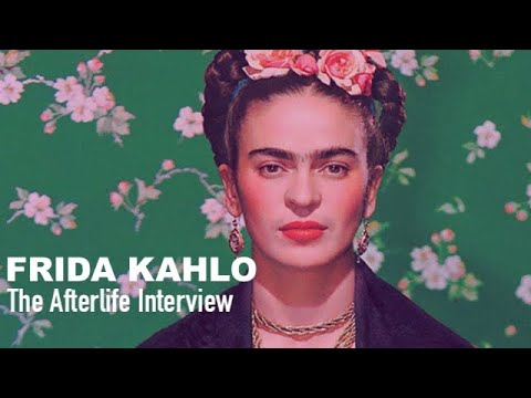 The Afterlife Interview with FRIDA KAHLO. Host: V. DRAKE / Guest: C. DILLON