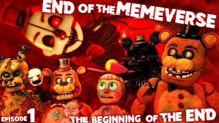 [FNAF/SFM] End of the Memeverse - Episode 1: The Beginning of the End