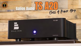 Galion Audio TS A20 Class A Amplifier Review and Comparison