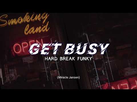 MIRACLE JANSEN - GET BUSY (HARD BREAK) 2021 FULL BASS, GANASSSS!!!