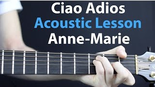 Download lagu Ciao Adios - Anne-Marie: Acoustic Guitar Lesson mp3