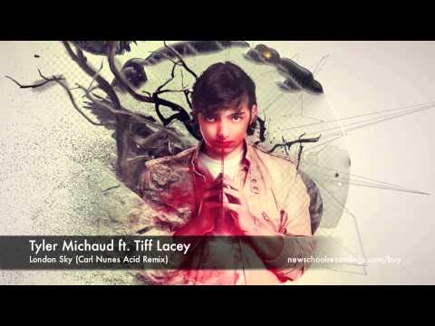 Tyler Michaud ft. Tiff Lacey - London Sky (Carl Nunes Acid Mix)