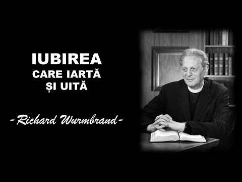 Richard Wurmbrand | Iubirea care iartă și uită