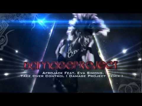 Afrojack Feat. Eva Simons - Take Over Control (Damage Project Remix)