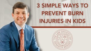 How to Prevent the Most Common Burn Injuries in Children