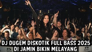 Download lagu DJ DUGEM DISKOTIK FULL BASS 2025 ( DIJAMIN BIKIN MELAYANG )  mp3