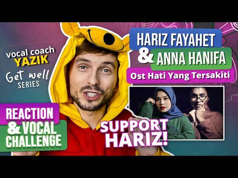 Vocal Coach YAZIK reaction to Hariz Fayahet & Anna Hanifa - Ost Hati Yang Tersakiti