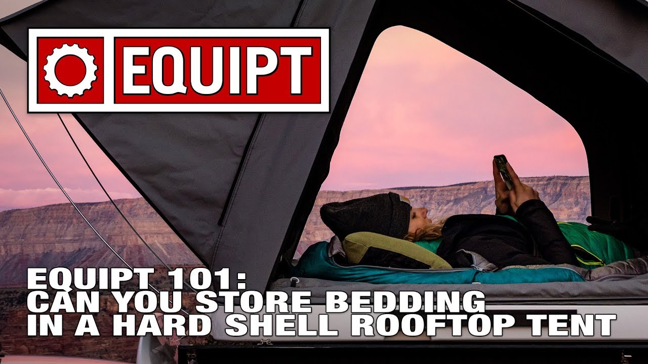 Equipt 101: Bedding & Hard Shell Tents