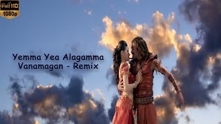 Yemma Yea Alagamma - Vanamagan |  Remix video song | Jayam Ravi | Harris Jayaraj
