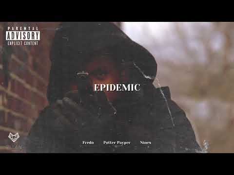 Potter Payper feat. Fredo & Nines - Epidemic (Remix)