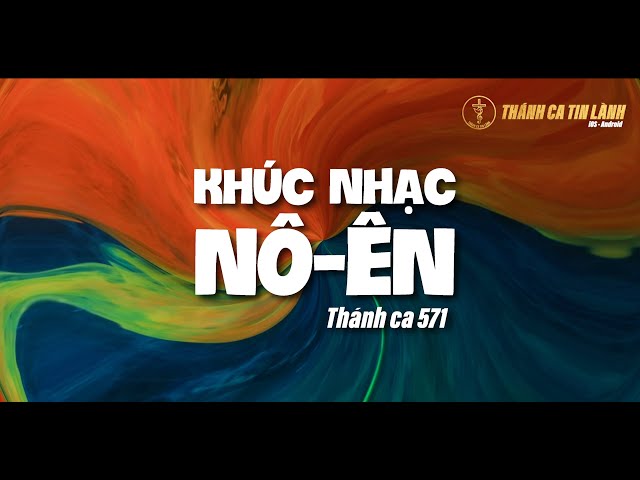THÁNH CA 571 | KHÚC NHẠC NÔ ÊN | KARAOKE THÁNH CA TIN LÀNH