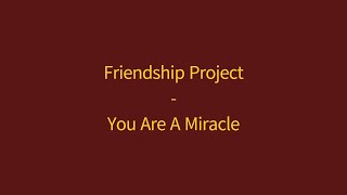 2013 SBS 가요대전 Friendship Project - You Are A Miracle | Lyrics | 한국어 가사 | kor | 겨울 연말 노래 추천