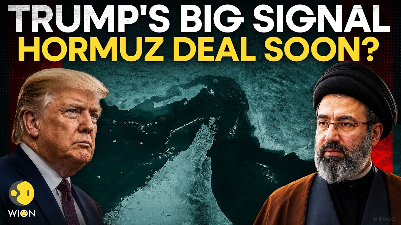 Iran War LIVE: Trump Signals Hormuz Deal Soon; Gives Iran a 'Last Chance' to Reopen the Strait |WION
