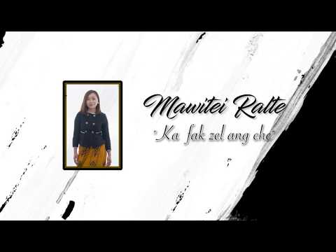 Mawitei Ralte - Ka fak zel ang che (Official lyric video)