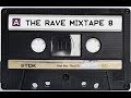 The Rave Mixtape 8 The Best OldSkool Classics HQ