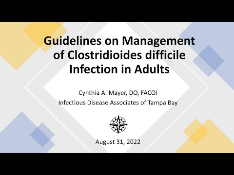 Clostridium difficile Associated Diarrhea--Cindy Mayer, DO