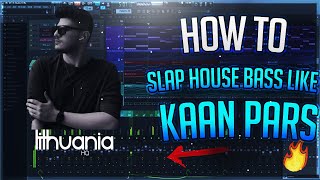 How To Slap House Bass Like Kaan Pars [Kaan Pars - Summer Jam FL Studio remake]