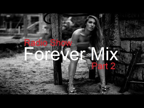 FOREVER MIX (Part 2) Best Deep House Vocal & Nu Disco (Radio Show)