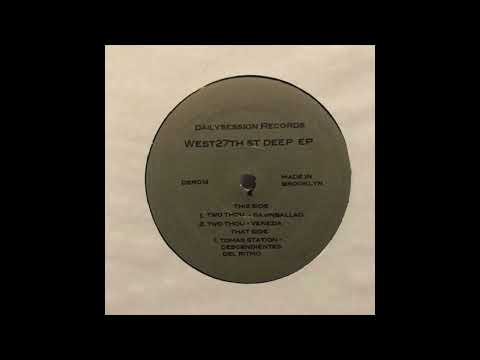Two Thou  Tomas Station  West 27th St Deep EP- DSR014A2, Two Thou – Venezia 12″