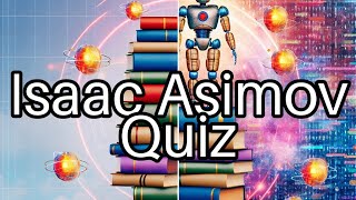 Test Your Knowledge: Isaac Asimov's Life & Creations! 🤖 Are You a True Fan