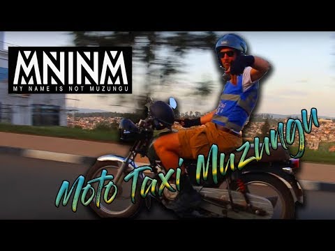 My Name Is Not Muzungu - Moto Taxi Muzungu