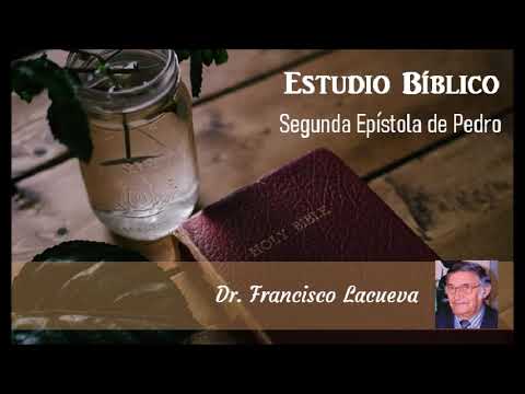 Estudio Bíblico: Segunda Epístola de Pedro / Parte 1 / Dr. Francisco Lacueva / (Audio Masterizado)
