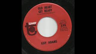 Kay Adams - Old Heart Get Ready