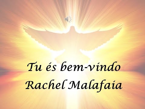 Tu És Bem - vindo - Rachel Malafaia