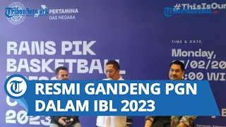Sudah Menjadi Incaran Sejak 2 tahun lalu, RANS PIK Basketball Resmi Gandeng PGN Dalam IBL 2023