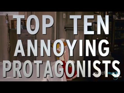 Top 10 Annoying Movie Protagonists (Quickie)