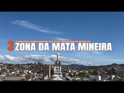 Zona da Mata Mineira - Descoberto, São João Nepomuceno e Rochedo de Minas
