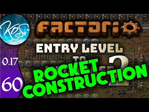 Factorio 0.17 Ep 60: ROCKET CONSTRUCTION - Entry Level to Megabase 2 - Tutorial Let's Play, Gameplay