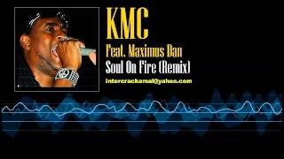 KMC Feat. Maximus Dan - Soul On Fire (Remix)
