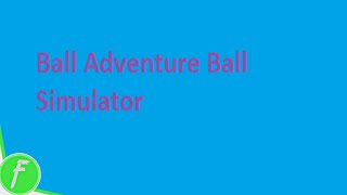 Ball Adventure Ball Simulator Gameplay HD (PC) | NO COMMENTARY
