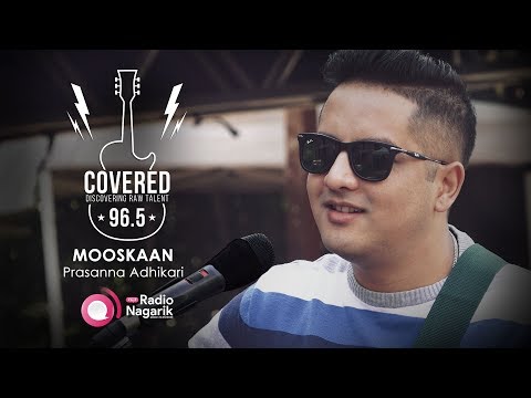 COVERED Season1 - Ep.11: Mooskan | Prasanna Adhikari / (Sajjan Raj Vaidya Cover)