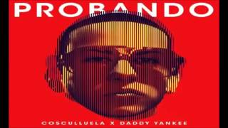 Cosculluela ft Daddy Yankee Probando
